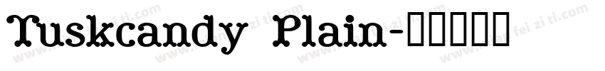 Tuskcandy Plain字体转换